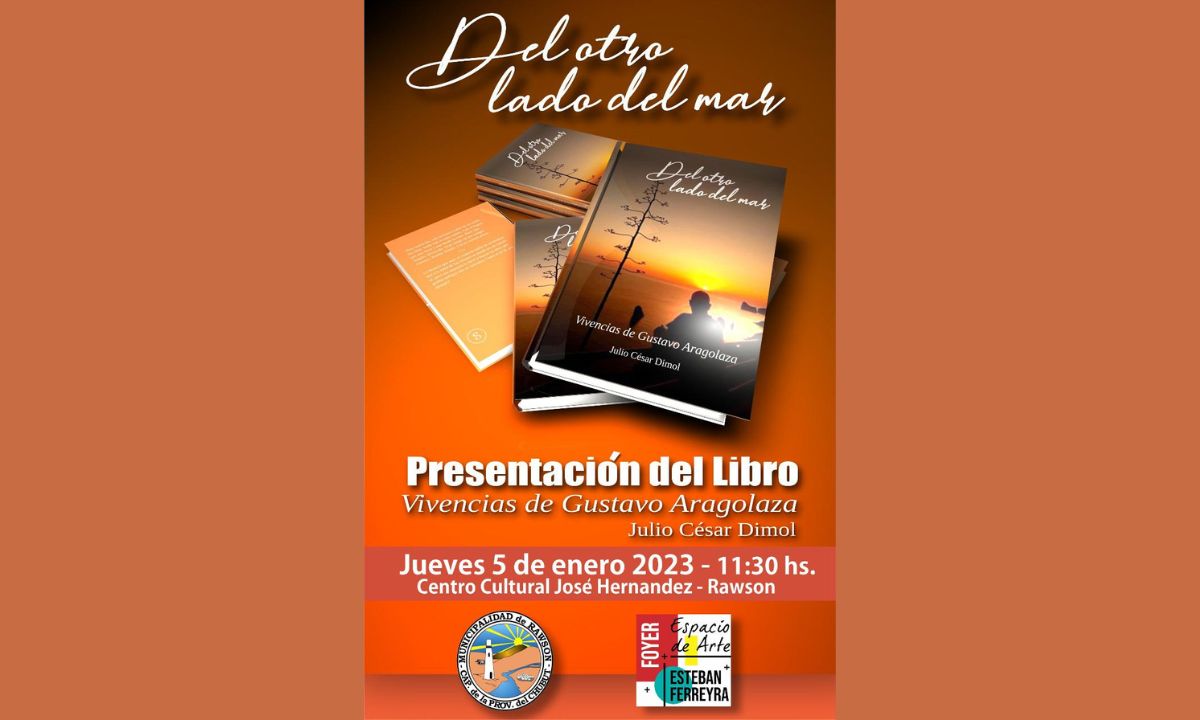 Se presenta en Rawson el libro “Del otro lado del mar, vivencias de Gustavo Aragolaza”