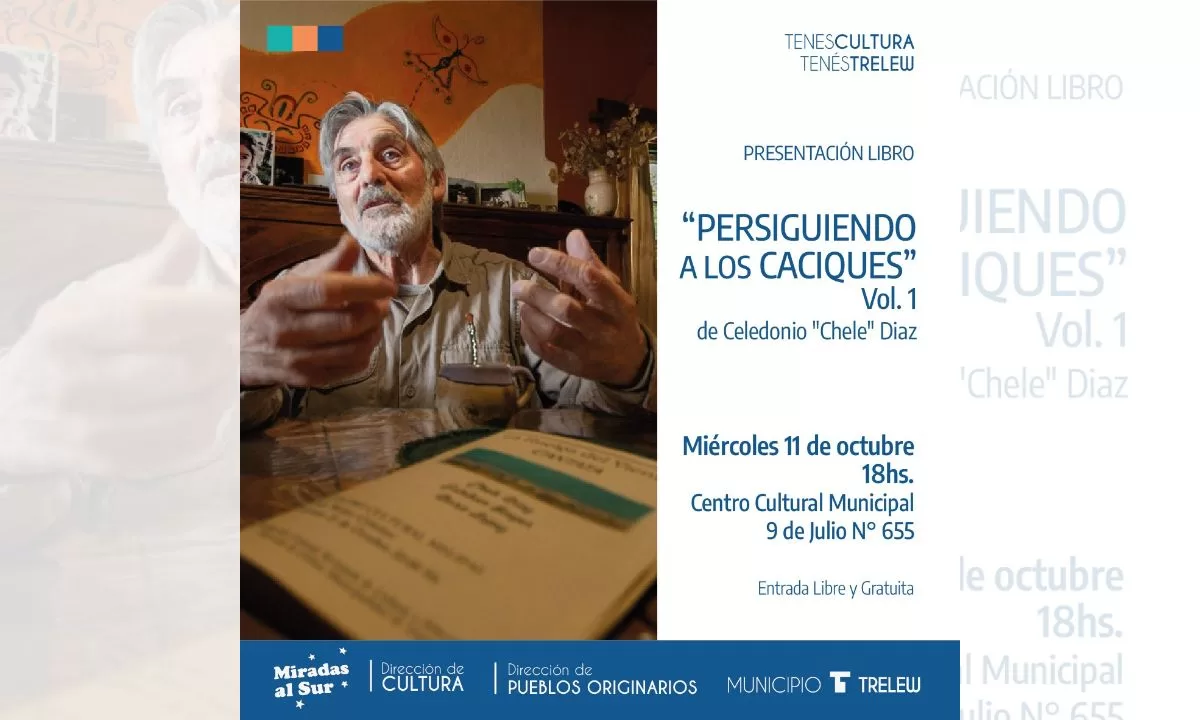 El Municipio de Trelew presentará “Persiguiendo a los Caciques” de Chele Díaz