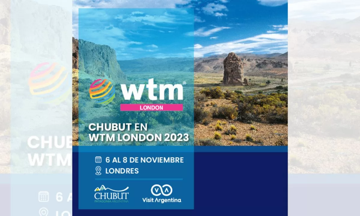 Chubut presentará su importante oferta turística en WTM LONDON 2023